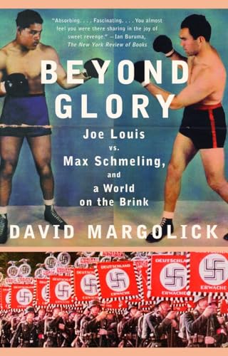 Stock image for Beyond Glory : Joe Louis vs. Max Schmeling, and a World on the Brink for sale by Better World Books: West