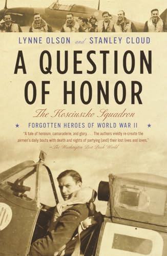 Imagen de archivo de A Question of Honor: The Kosciuszko Squadron: Forgotten Heroes of World War II a la venta por Zoom Books Company