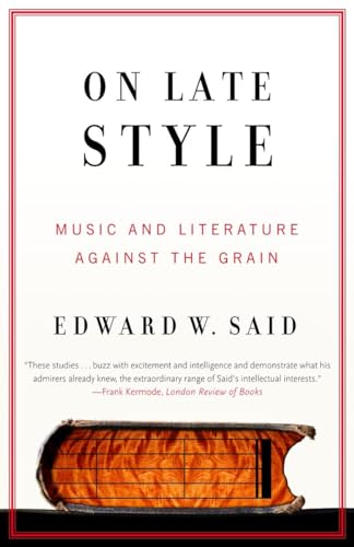 9780375726330: On Late Style: Music and Literature Against the Grain (Vintage)