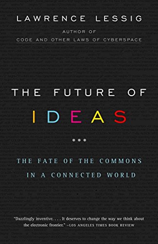 Imagen de archivo de The Future of Ideas: The Fate of the Commons in a Connected World a la venta por Gulf Coast Books