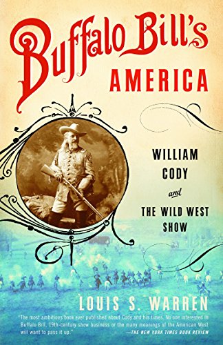 Imagen de archivo de Buffalo Bill's America: William Cody and The Wild West Show a la venta por SecondSale