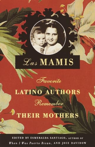Beispielbild fr Las Mamis: Favorite Latino Authors Remember Their Mothers zum Verkauf von ThriftBooks-Dallas
