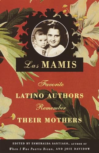 Imagen de archivo de Las Mamis: Favorite Latino Authors Remember Their Mothers a la venta por ThriftBooks-Dallas