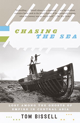 Imagen de archivo de Chasing the Sea: Lost Among the Ghosts of Empire in Central Asia a la venta por SecondSale