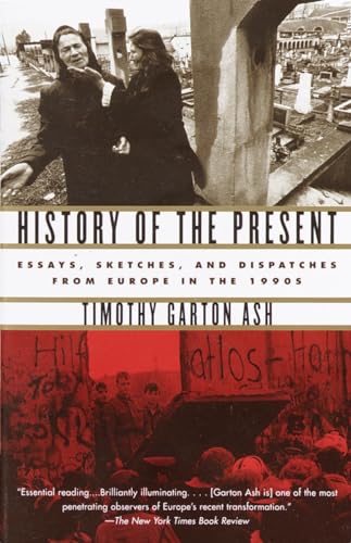 Imagen de archivo de History of the Present: Essays, Sketches, and Dispatches from Europe in the 1990s a la venta por Wonder Book