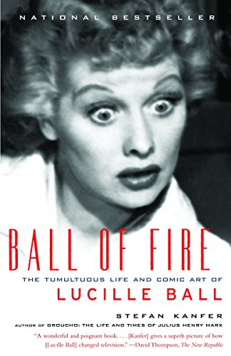 Imagen de archivo de Ball of Fire: The Tumultuous Life and Comic Art of Lucille Ball a la venta por Orion Tech