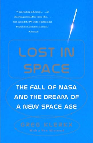 Stock image for Lost in Space: The Fall of NASA and the Dream of a New Space Age for sale by ThriftBooks-Dallas