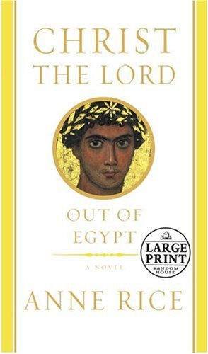 Beispielbild fr Christ the Lord: Out of Egypt (Random House Large Print) zum Verkauf von Wonder Book