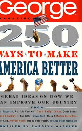 250 Ways to Make America Better (9780375750120) by George Magazine Editors; Mackler, Carolyn