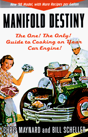 Beispielbild fr Manifold Destiny: The One, the Only, Guide to Cooking on Your Car Engine! zum Verkauf von ZBK Books