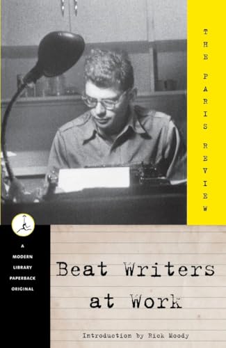 Beat Writers at Work. Introduction by Rick Moody
