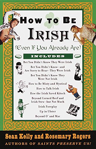 Imagen de archivo de How to Be Irish: (Even if You Already Are) a la venta por Gulf Coast Books