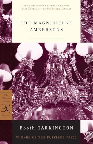 The Magnificent Ambersons (Modern Library 100 Best Novels) - Tarkington, Booth