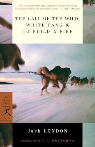 Beispielbild fr The Call of the Wild, White Fang & To Build a Fire (Modern Library Classics) zum Verkauf von More Than Words
