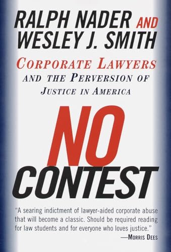 Imagen de archivo de No Contest : Corporate Lawyers and the Perversion of Justice in America a la venta por Better World Books