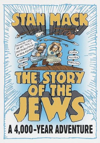 The Story of the Jews: A 4,000 Year Adventure (9780375753367) by Mack, Stanley