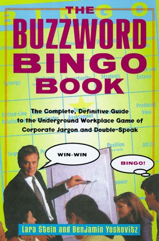 Beispielbild fr The Buzzword Bingo Book: The Complete, Definitive Guide to the Underground Workplace Game of Doublespeak zum Verkauf von Robinson Street Books, IOBA