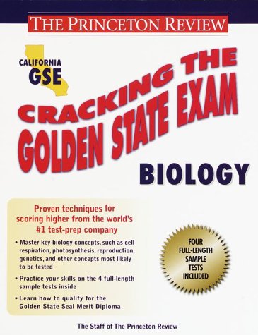 Cracking the Golden State Exams: Biology (Princeton Review) - The Staff of The Princeton Review
