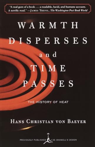 Beispielbild fr Warmth Disperses and Time Passes: The History of Heat (Modern Library (Paperback)) zum Verkauf von Indiana Book Company