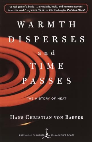 Imagen de archivo de Warmth Disperses and Time Passes: The History of Heat (Modern Library (Paperback)) a la venta por Indiana Book Company