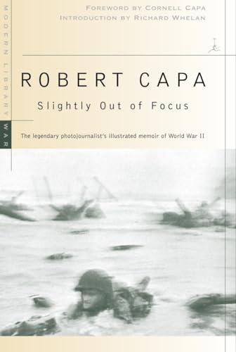 Imagen de archivo de Slightly Out of Focus: The Legendary Photojournalists Illustrated Memoir of World War II (Modern Library War) a la venta por Goodwill Books