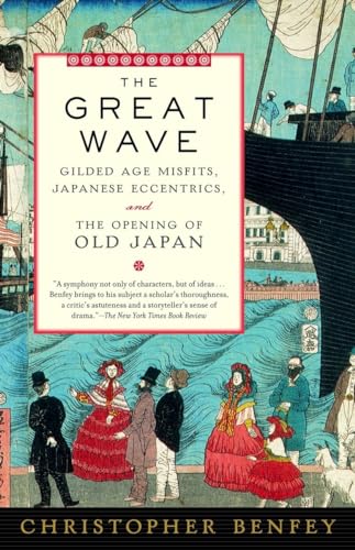 Stock image for The Great Wave: Gilded Age Misfits, Japanese Eccentrics, and the Opening of Old Japan for sale by More Than Words