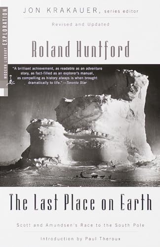 9780375754746: The Last Place On Earth (Exploration) [Idioma Ingls]: Scott and Amundsen's Race to the South Pole, Revised and Updated (Modern Library Exploration)