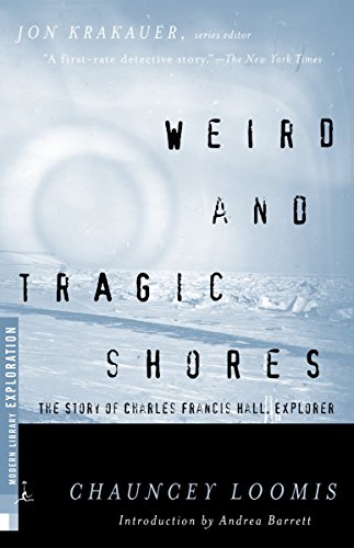 9780375755255: Weird and Tragic Shores: The Story of Charles Francis Hall, Explorer (Modern Library Exploration)