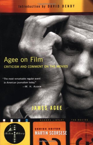 Agee on Film: Criticism and Comment on the Movies (Modern Library the Movies) - Agee, James