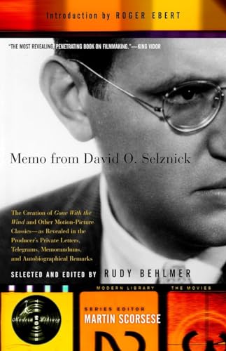 Memo from David O. Selznick: The Creation of "Gone with the Wind" and Other Motion Picture Classics, as Revealed in the Producer's Private Letters, Telegrams, Memorandums, and Autobiographical Remarks (9780375755316) by David O. Selznick