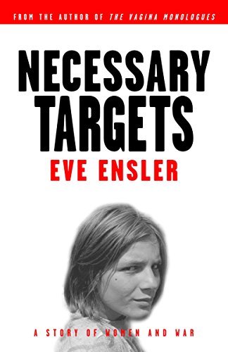 Stock image for Necessary Targets : A Story of Women and War for sale by Better World Books