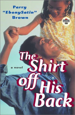 Beispielbild fr The Shirt off His Back: A Novel (Strivers Row) zum Verkauf von SecondSale