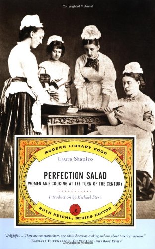 Beispielbild fr Perfection Salad : Women and Cooking at the Turn of the Century zum Verkauf von Better World Books