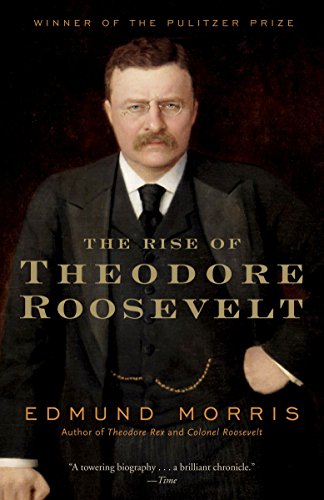 9780375756788: Rise Of Theodore Roosevelt (Modern Library): Edmund Morris (Modern Library (Paperback))