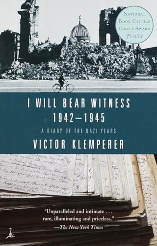I Will Bear Witness 1942-1945: A Diary of the Nazi Years