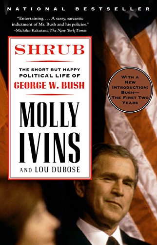 9780375757143: Shrub: The Short But Happy Political Life of George W. Bush