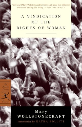 Beispielbild fr A Vindication of the Rights of Woman: with Strictures on Political and Moral Subjects (Modern Library Classics) zum Verkauf von Goodwill