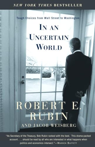 9780375757303: In an Uncertain World: Tough Choices from Wall Street to Washington