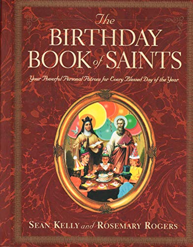 Imagen de archivo de The Birthday Book of Saints : Your Powerful Personal Patrons for Every Blessed Day of the Year a la venta por Better World Books