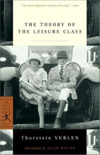 Stock image for The Theory of the Leisure Class (Modern Library Classics) for sale by HPB Inc.