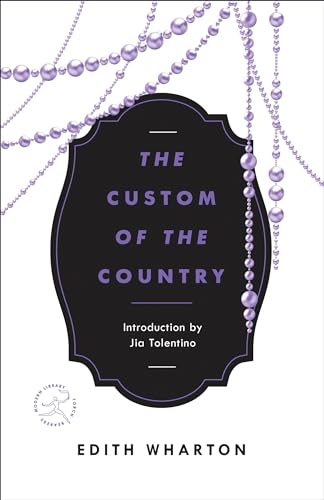 The Custom of the Country (Modern Library Torchbearers) - Wharton, Edith und Jia Tolentino