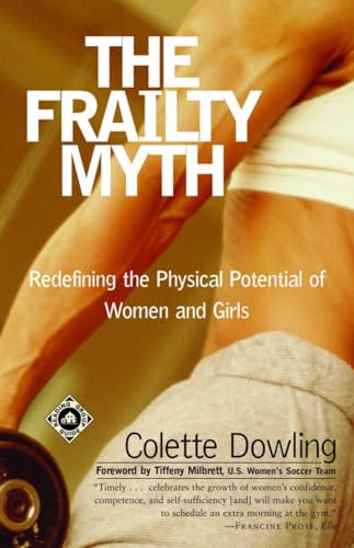 Beispielbild fr The Frailty Myth: Redefining the Physical Potential of Women and Girls zum Verkauf von ThriftBooks-Dallas