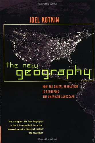 Beispielbild fr The New Geography: How the Digital Revolution Is Reshaping the American Landscape zum Verkauf von SecondSale