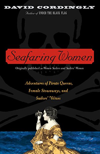 Beispielbild fr Seafaring Women: Adventures of Pirate Queens, Female Stowaways, and Sailors' Wives zum Verkauf von BooksRun