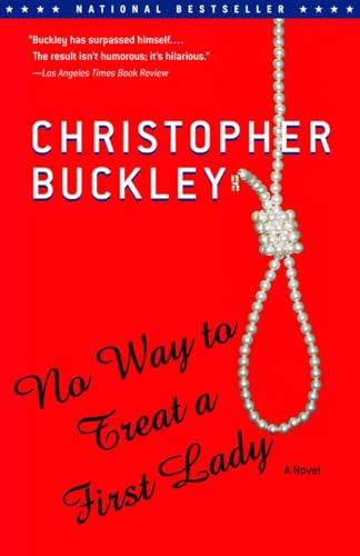 No Way to Treat a First Lady: A Novel - Buckley, Christopher