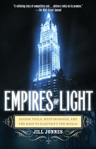 Beispielbild fr Empires of Light: Edison, Tesla, Westinghouse, and the Race to Electrify the World zum Verkauf von Goodwill of Colorado