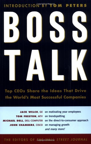 Stock image for Boss Talk : Top CEO's Share the Ideas That Drive the World's Most Successful Companies for sale by Better World Books