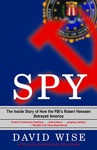 9780375758942: Spy: The Inside Story of How the FBI's Robert Hanssen Betrayed America