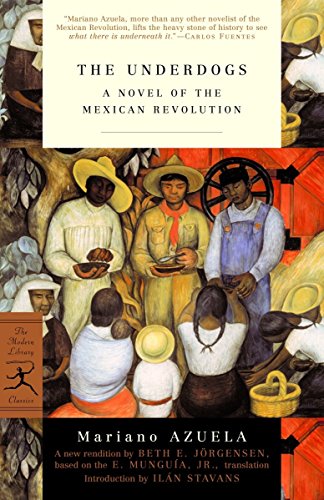 Imagen de archivo de The Underdogs: A Novel of the Mexican Revolution (Modern Library Classics) a la venta por Hippo Books