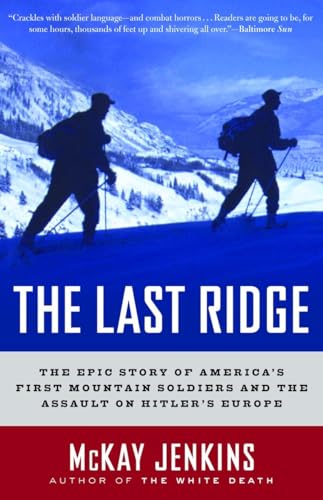 Stock image for The Last Ridge: The Epic Story of America's First Mountain Soldiers and the Assault on Hitler's Europe for sale by Half Price Books Inc.
